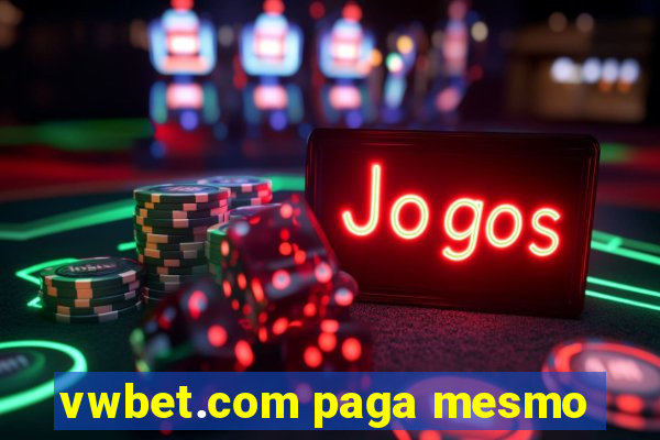 vwbet.com paga mesmo